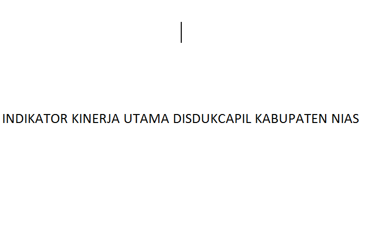 INDIKATOR KINERJA UTAMA DISDUKCAPIL KABUPATEN NIAS